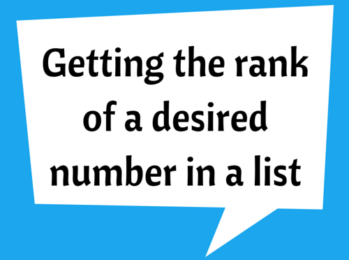Getting the rank of a desired number in a list